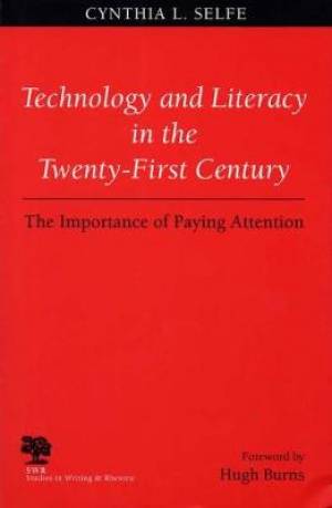 Technology and Literacy in the 21st Century: The Importance of Paying Attention