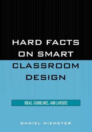 Hard Facts on Smart Classroom Design: Ideas, Guidelines, and Layouts