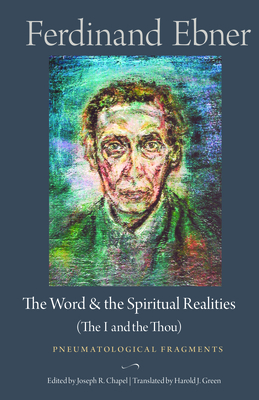 Word And The Spiritual Realities (the I And The Thou)