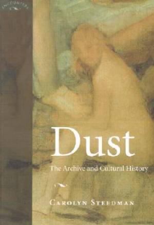 Dust: The Archive and Cultural History