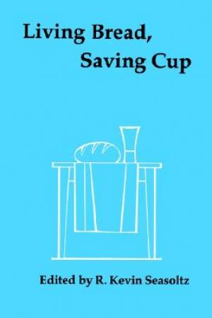 Living Bread, Saving Cup