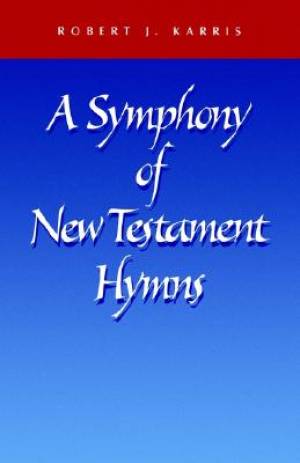 A Symphony of New Testament Hymns