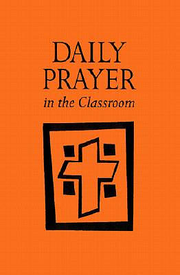 Daily Prayer in the Classroom: Interactive Daily Prayer