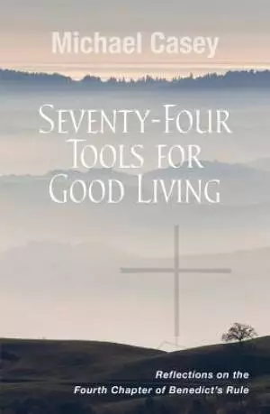 Seventy-Four Tools for Good Living