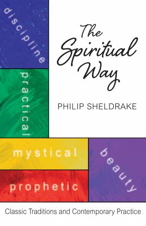 The Spiritual Way: Classical Traditions and Contemporary Practice