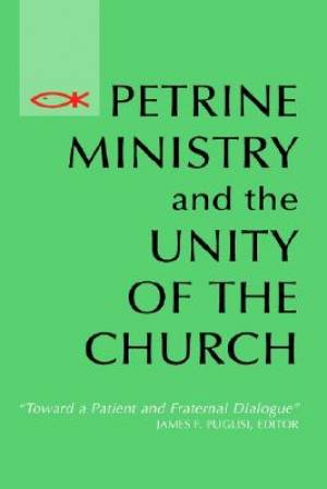 Petrine Ministry and the Unity of the Church