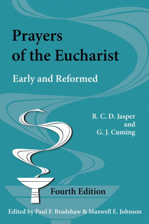 Prayers of the Eucharist: Early and Reformed