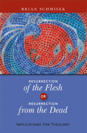 Resurrection of the Flesh or Resurrection from the Dead