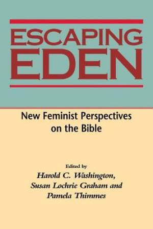 Escaping Eden: New Feminist Perspectives on the Bible