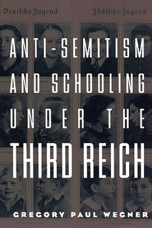 Anti-Semitism and Schooling Under the Third Reich