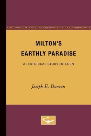 Milton's Earthly Paradise: A Historical Study of Eden