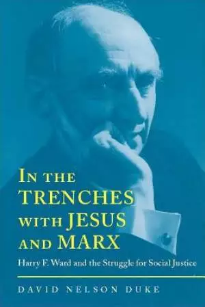 In the Trenches with Jesus and Marx