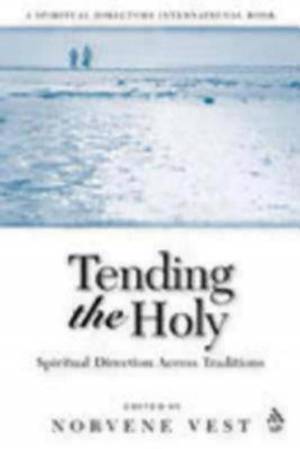 Tending the Holy: Spiritual Direction Across Traditions