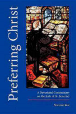 Preferring Christ: A Devotional Commentary and Workbook on the Rule of St. Benedict