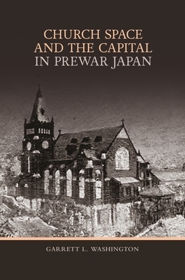 Church Space and the Capital in Prewar Japan