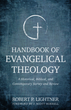 Handbook of Evangelical Theology: A Historical, Biblical, and Contemporary Survey and Review