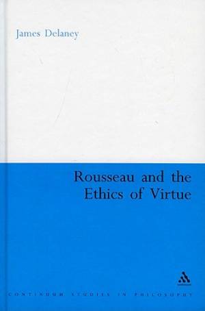 Rousseau and the Ethics of Virtue