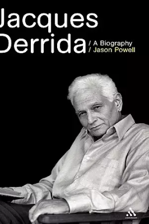 Jacques Derrida: A Biography