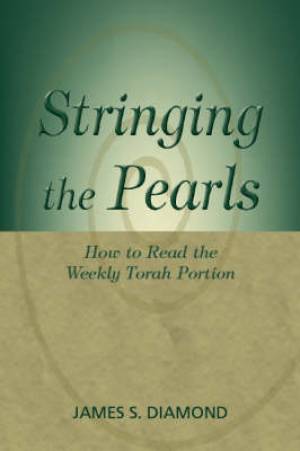 Stringing the Pearls: How to Read the Weekly torah Portion