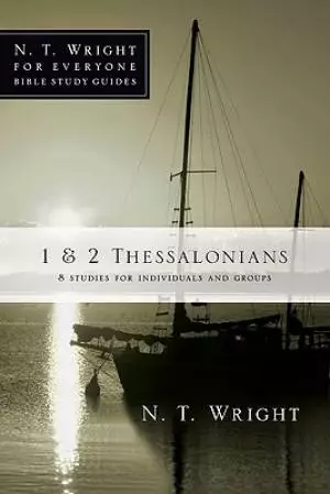 1-2 Thessalonians : 13 Studies For Individuals And Groups