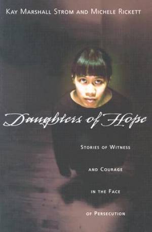 Daughters of Hope: Stories of Witness Courage in the Face of Persecution