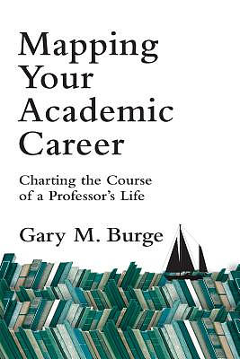 Mapping Your Academic Career – Charting The Course Of A Professor`s Life