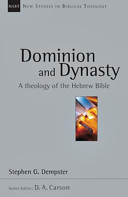 Dominion and Dynasty: A Theology of the Hebrew Bible Volume 15