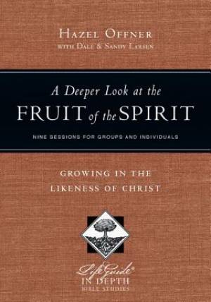 A Deeper Look at the Fruit of the Spirit