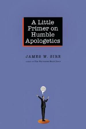 A Little Primer on Humble Apologetics