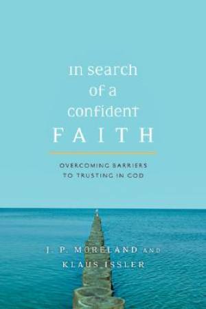 In Search of a Confident Faith: Overcoming Barriers to Trusting in God