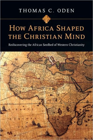 How Africa Shaped The Christian Mind