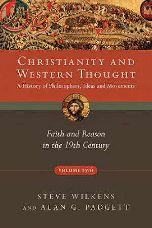 Christianity and Western Thought: Faith and Reason in the 19th Century Volume 2