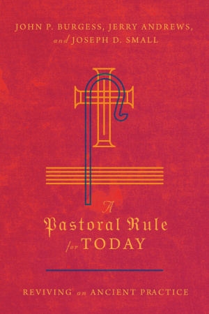 A Pastoral Rule for Today: Reviving an Ancient Practice