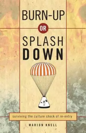 Burn Up or Splash Down