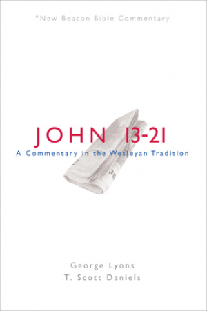 Nbbc, John 13-21: A Commentary in the Wesleyan Tradition