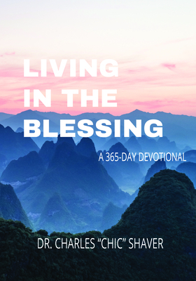 Living in the Blessing: A 365-Day Devotional