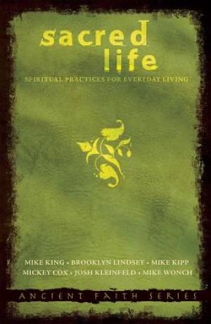 Sacred Life: Spiritual Practices for Everyday Living