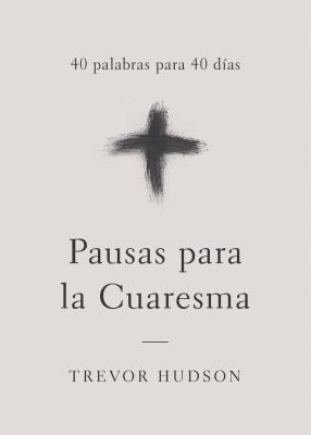 Pausas para la Cuaresma: 40 palabras para 40 d