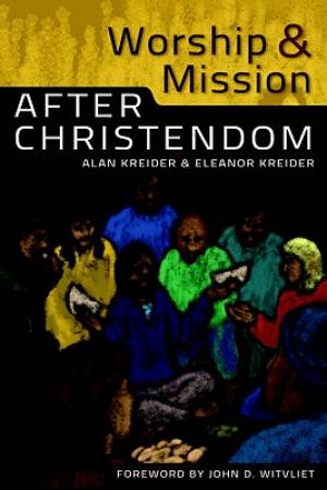 Worship and Mission After Christendom