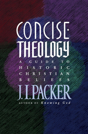 Concise Theology A Guide To Historic Christian Beliefs