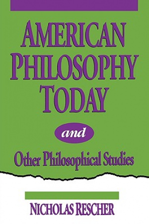 American Philosophy Today, and Other Philosophical Studies