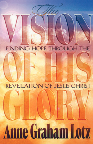 The Vision of His Glory: Finding Hope Through the Revelation of Jesus Christ