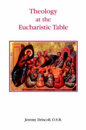 Theology At The Eucharistic Table