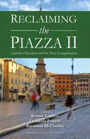 Reclaiming the Piazza II: The Catholic School and the New Evangelisation