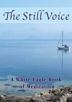 The Still Voice: A White Eagle Book of Meditations