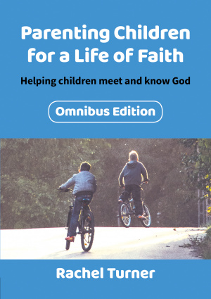 Parenting Children for a Life of Faith omnibus