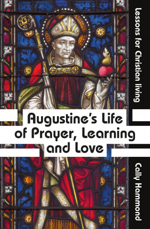 Augustine's Life of Prayer, Learning and Love