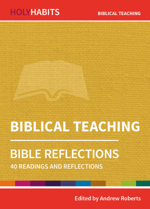 Holy Habits Bible Reflections: Biblical Teaching