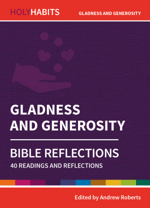 Holy Habits Bible Reflections: Gladness and Generosity