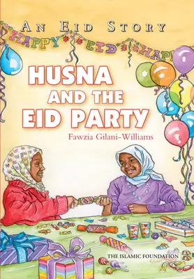 Husna and the Eid Party : An Eid Story